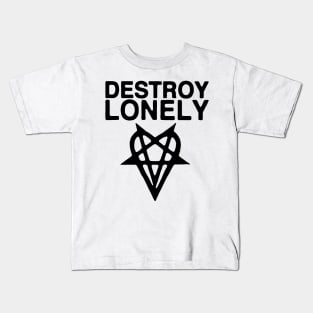 Destroy Lonely Design 4 Kids T-Shirt